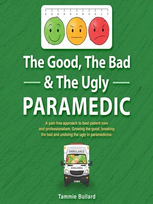 cover image of The Good, the Bad & the Ugly Paramedic